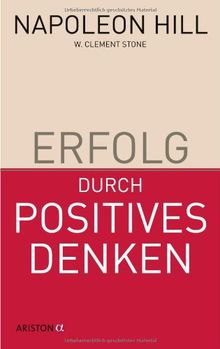 Napoleon Hill - Erfolg durch positives Handeln